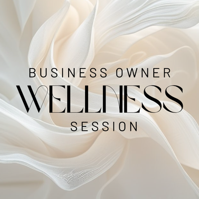 The Business Owner Wellness Session